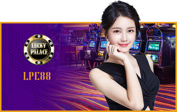 MrKaya LPE88 (Lucky Palace) Casino Malaysia